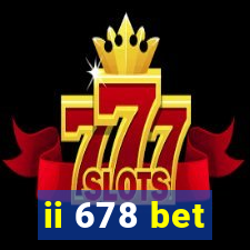 ii 678 bet